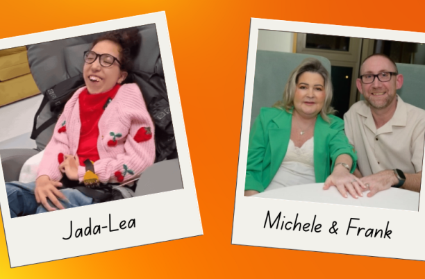 Two polaroid-style photos on an orange background. On the left, labelled Jada-Lea, she smiles widely in her wheelchair, wearing glasses, a red top and a pink cardigan with a cherry pattern. On the right, labelled Michele & Frank, the couple sit side by side at a table, smiling, with their hands together.